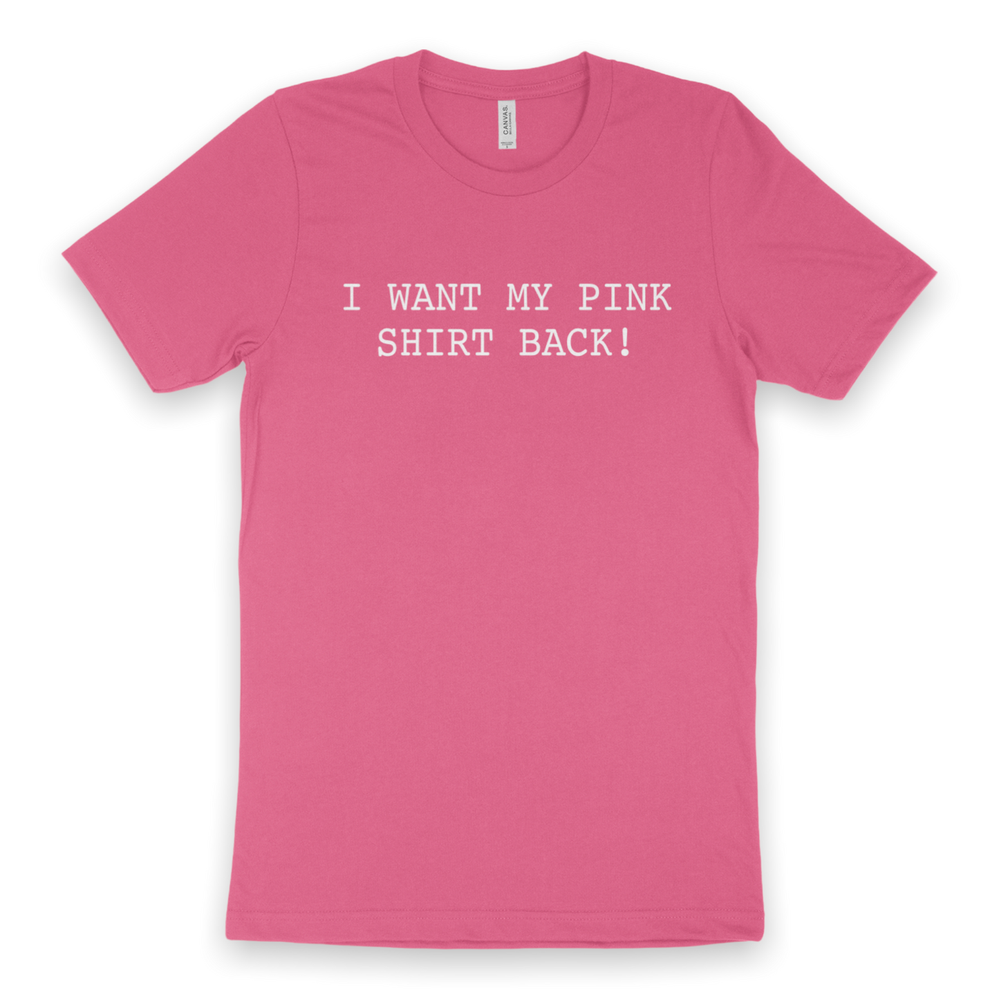 I WANT MY PINK SHIRT BACK!